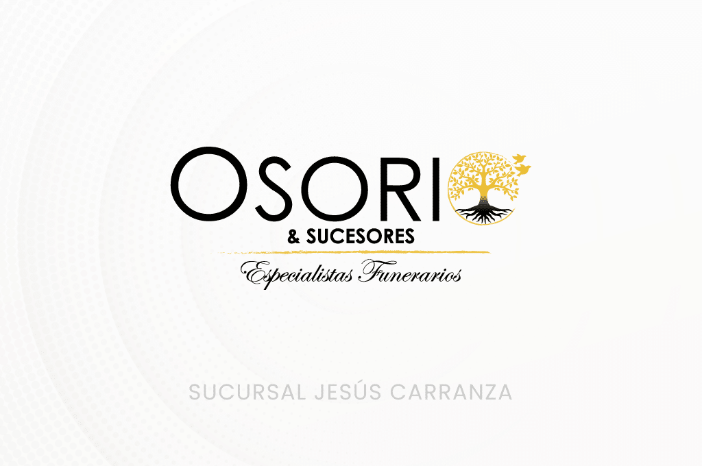 Osorio & Sucesores Especialistas Funerarios, Sucursal Jesús Carranza